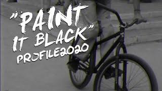 "Paint It Black" | Profile 2020