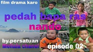 Film drama karo#pedah bapa ras nande.episode 02