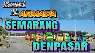 Trip SEMARANG DENPASAR //Konvoi 10 Truck sekaligus