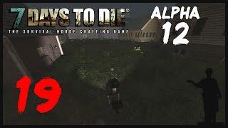 7 Days to Die [Alpha 12] #19 Городские Покатушки!