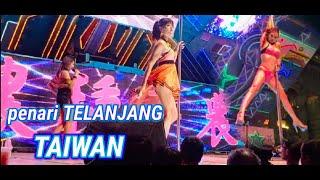 Atraksi penari telanjang Taiwan,rugi kalo gak nonton