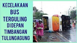 KECELAKAAN TULUNGAGUNG//BUS TERGULING DI DEPAN TIMBANGAN TULUNGAGUNG JATIM (10 OKTOBER 2020, SORE)