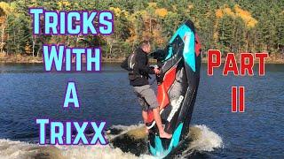 Doing “TRICKS” with a Seadoo Trixx! PART 2!