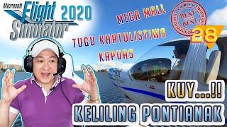 Kuyy..!! Keliling PONTIANAK - Microsoft Flight Simulator 2020 Gameplay Indonesia - Part 28 - SERU !!