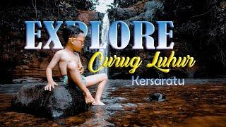 EXPLORE CURUG LUHUR KERSARATU