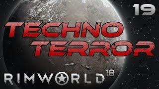 Rimworld: Techno Terror! - Part 19: Inflammable? Flammable? [Extreme+ Modded Let's Play]