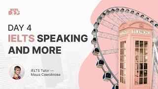 DAY 4 SPEAKING AND MORE