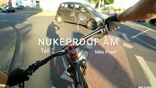 NUKEPROOF AM , покатушка(Radfahren) под музычку