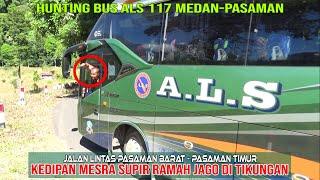 BUS MANIA | BUS ALS 117 DI  TERMINAL SIMPANG AMPEK DAN DI JALANAN PENUH  TIKUNGAN EKSTRIM