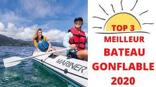 TOP 3 MEILLEUR BATEAU GONFLABLE 2020