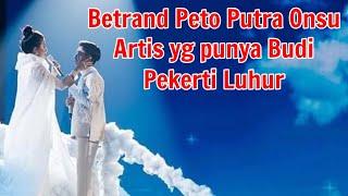 BETRAND PETO PUTRA ONSU Artis yang punya Budi pekerti Luhur, ini buktinya.