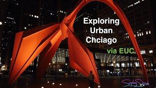 Exploring Urban Chicago at 2AM on a EUC